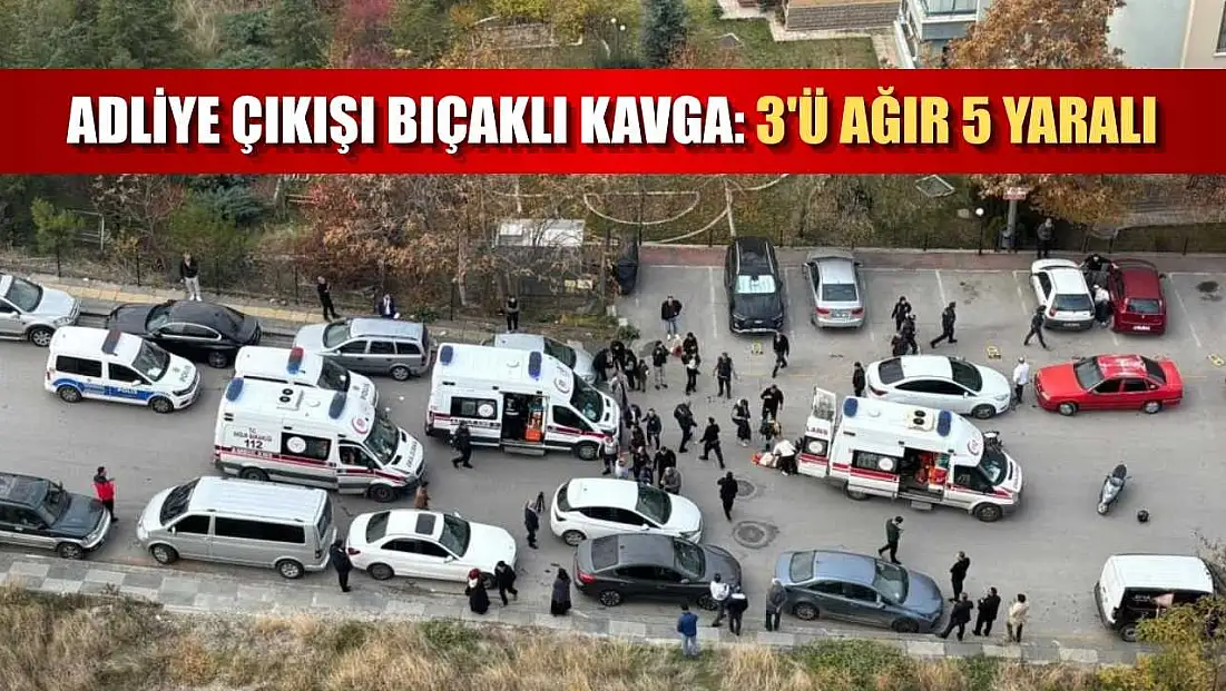 Adliye çıkışı bıçaklı kavga: 3'ü ağır 5 yaralı