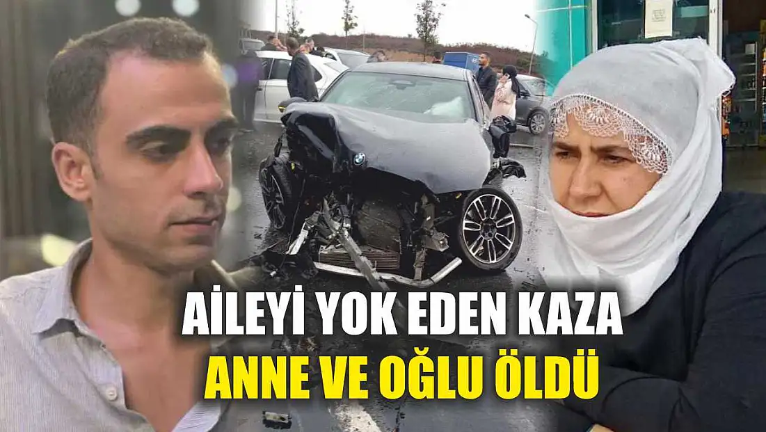 Aileyi yok eden kaza: Anne ve oğlu öldü
