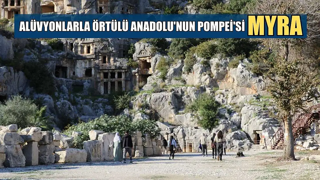 Alüvyonlarla örtülü Anadolu'nun Pompei'si Myra