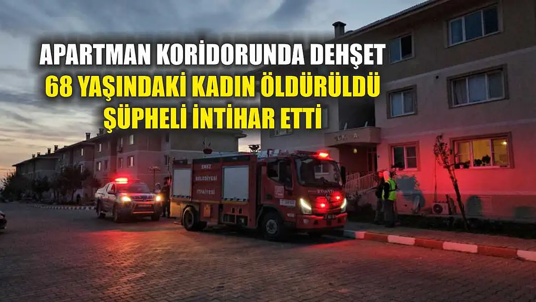 Apartman Koridorunda Dehşet: 68 Yaşındaki Kadın Öldürüldü, Şüpheli İntihar Etti