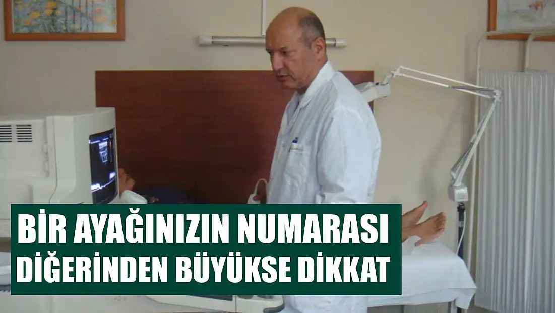 Bir ayağınızın numarası diğerinden büyükse dikkat
