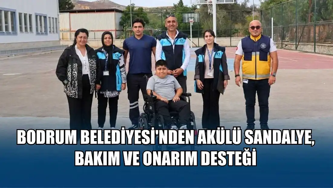 Bodrum Belediyesi'nden akülü sandalye, bakım ve onarım desteği