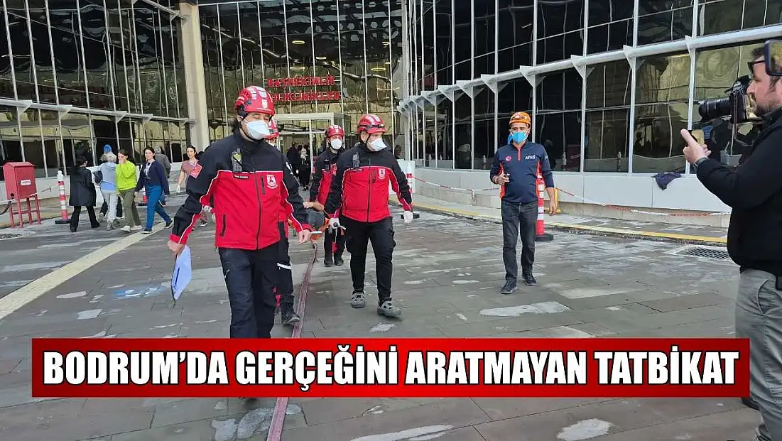 Bodrum’da gerçeğini aratmayan tatbikat