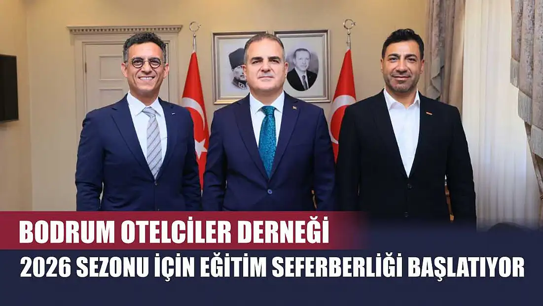 Bodrum Otelciler Derneği 2026 Sezonu İçin Eğitim Seferberliği Başlatıyor