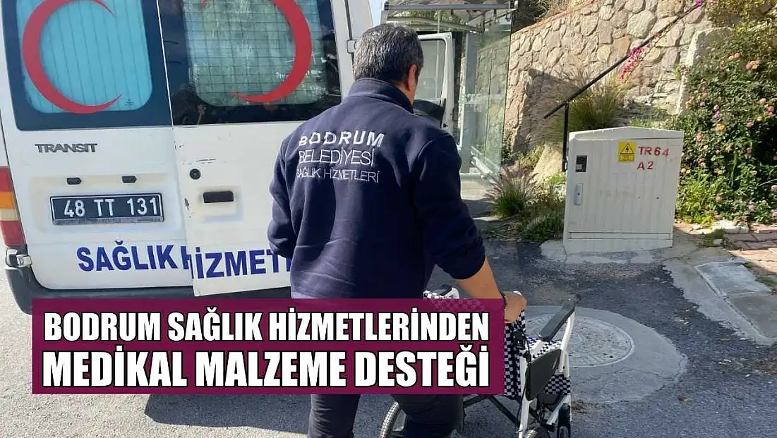 Bodrum sağlık hizmetlerinden medikal malzeme desteği