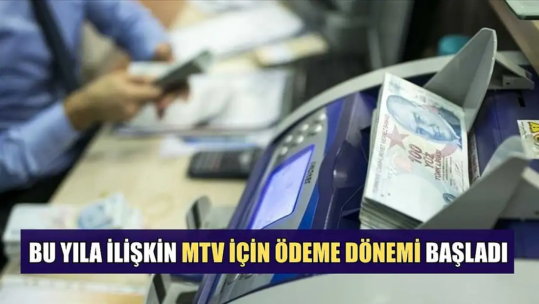 Bu yıla ilişkin MTV için ödeme dönemi başladı
