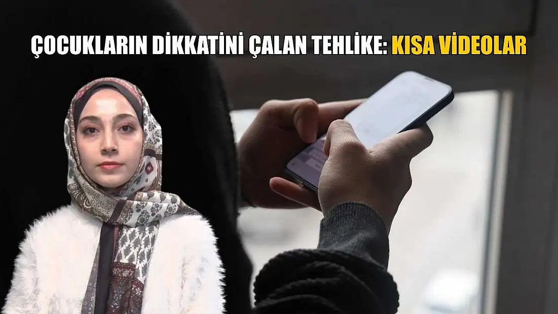 Çocukların dikkatini çalan tehlike: Kısa videolar