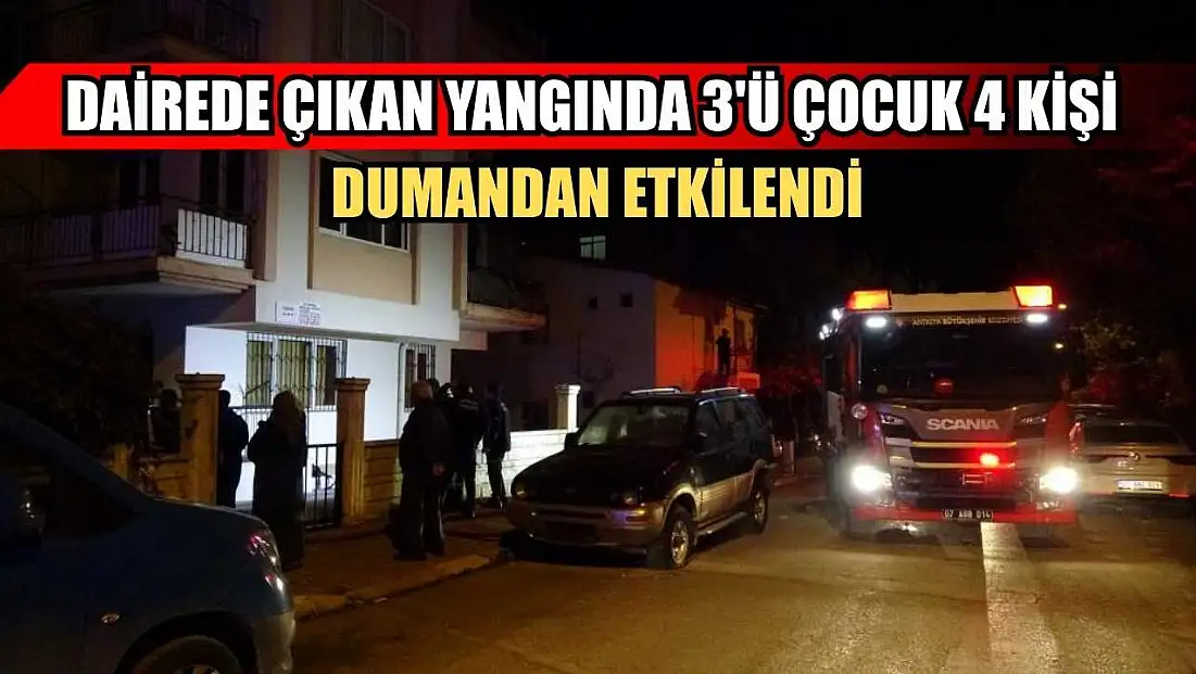 Dairede çıkan yangında 3'ü çocuk 4 kişi dumandan etkilendi