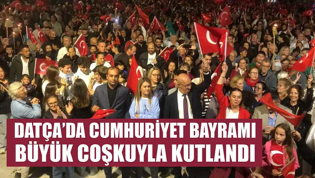 Datça'da Cumhuriyet Bayramı büyük coşkuyla kutlandı