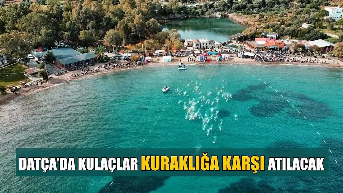 Datça’da kulaçlar kuraklığa karşı atılacak