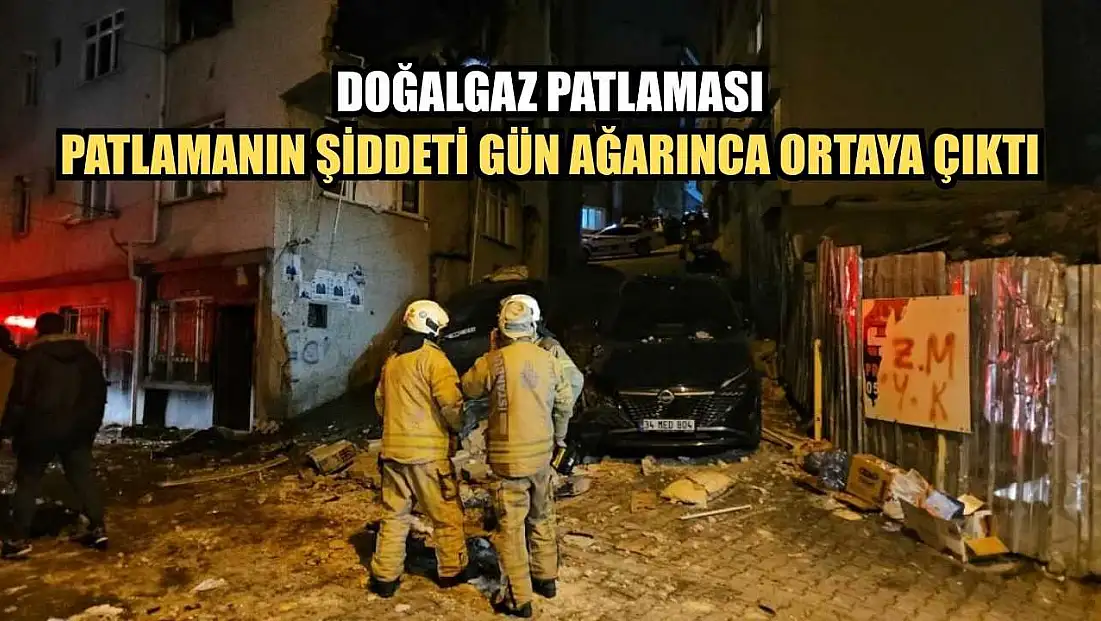 Doğalgaz patlaması: Patlamanın şiddeti gün ağarınca ortaya çıktı