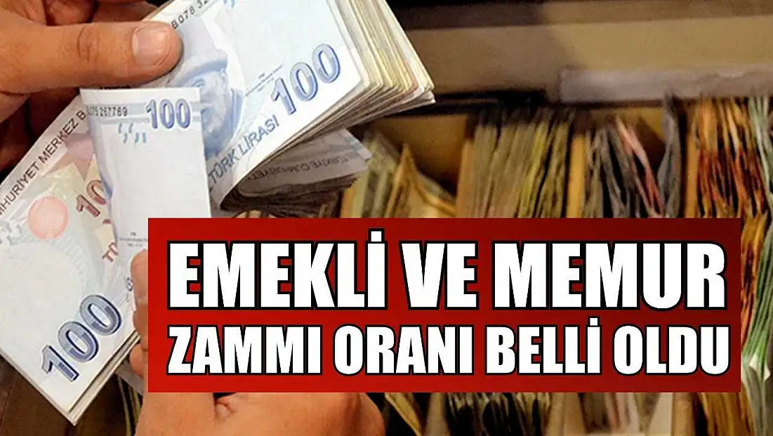 Emekli ve memur zammı oranı belli oldu
