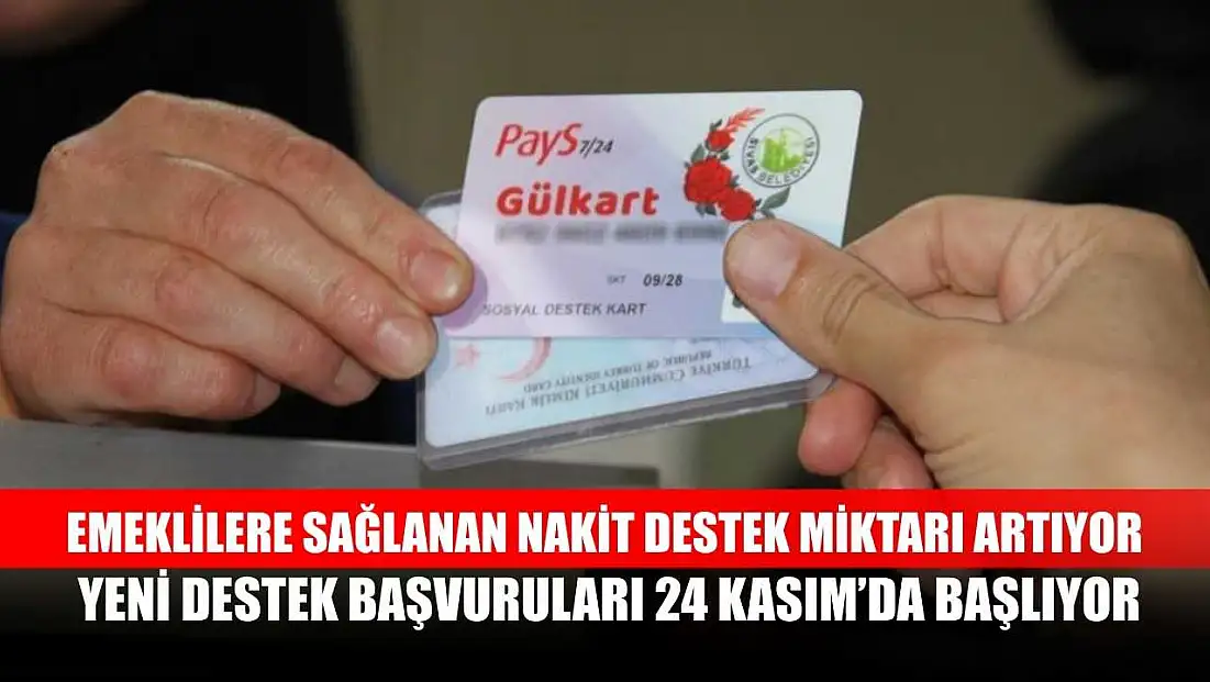 Emeklilere sağlanan nakit destek miktarı artıyor, yeni destek başvuruları 24 Kasım’da başlıyor