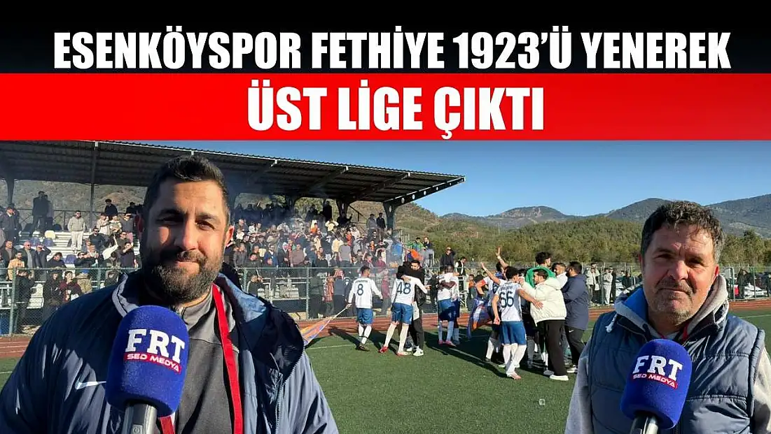 Esenköyspor Fethiye 1923’ü Yenerek Üst Lige Çıktı