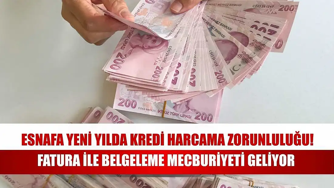 Esnafa Yeni Yılda Kredi Harcama Zorunluluğu: Fatura ile Belgeleme Mecburiyeti Geliyor