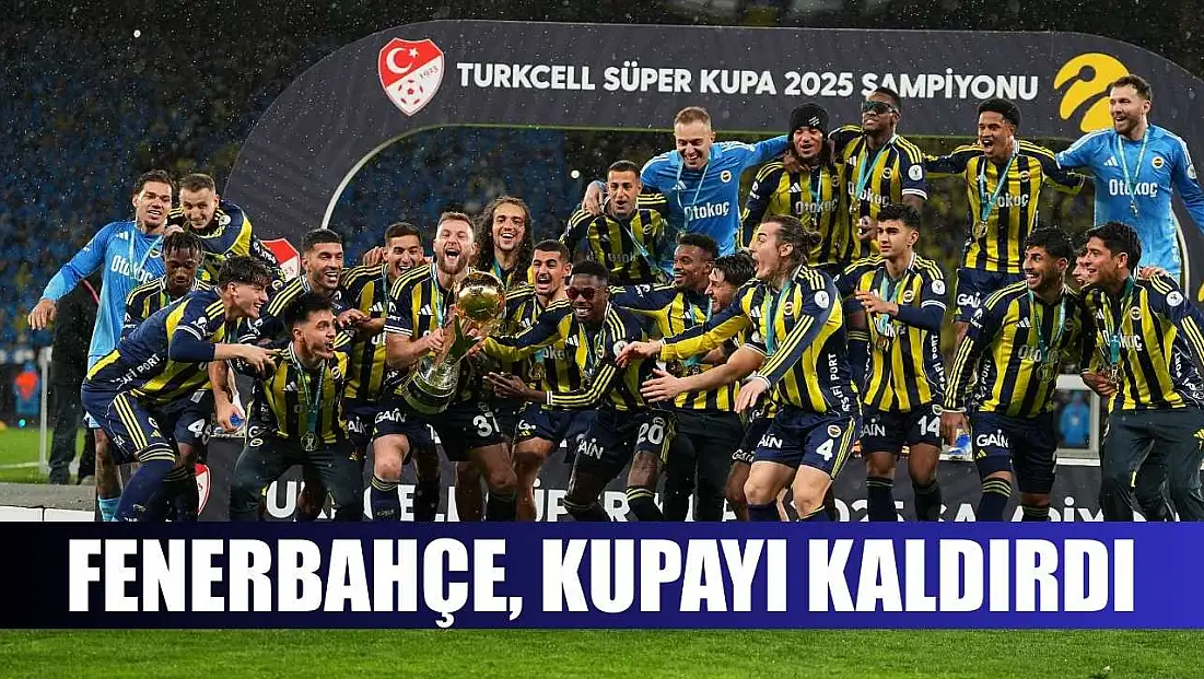 Fenerbahçe, kupayı kaldırdı