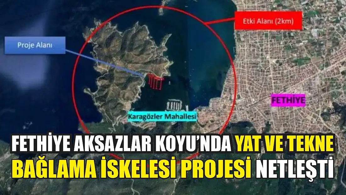 Fethiye Aksazlar Koyu’nda Yat ve Tekne Bağlama İskelesi Projesi Netleşti