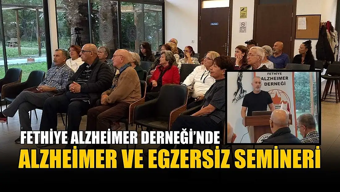 Fethiye Alzheimer Derneği’nde alzheimer ve egzersiz semineri