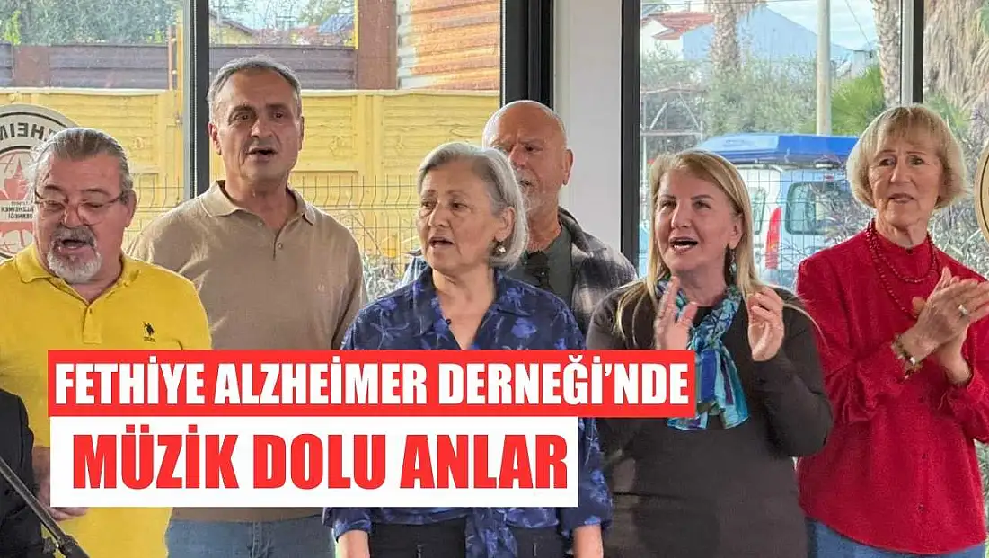 Fethiye Alzheimer Derneği’nde müzik dolu anlar