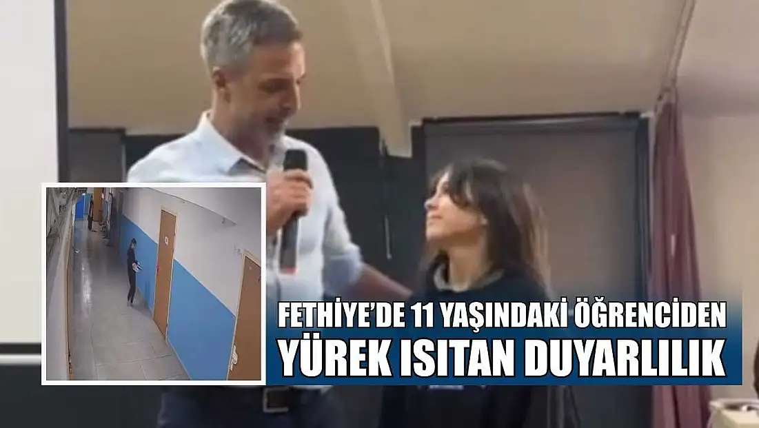 Fethiye’de 11 yaşındaki öğrenciden yürek ısıtan duyarlılık