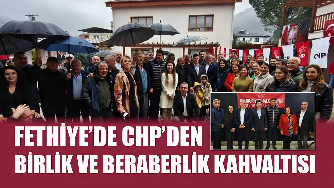 Fethiye’de CHP’den birlik ve beraberlik kahvaltısı