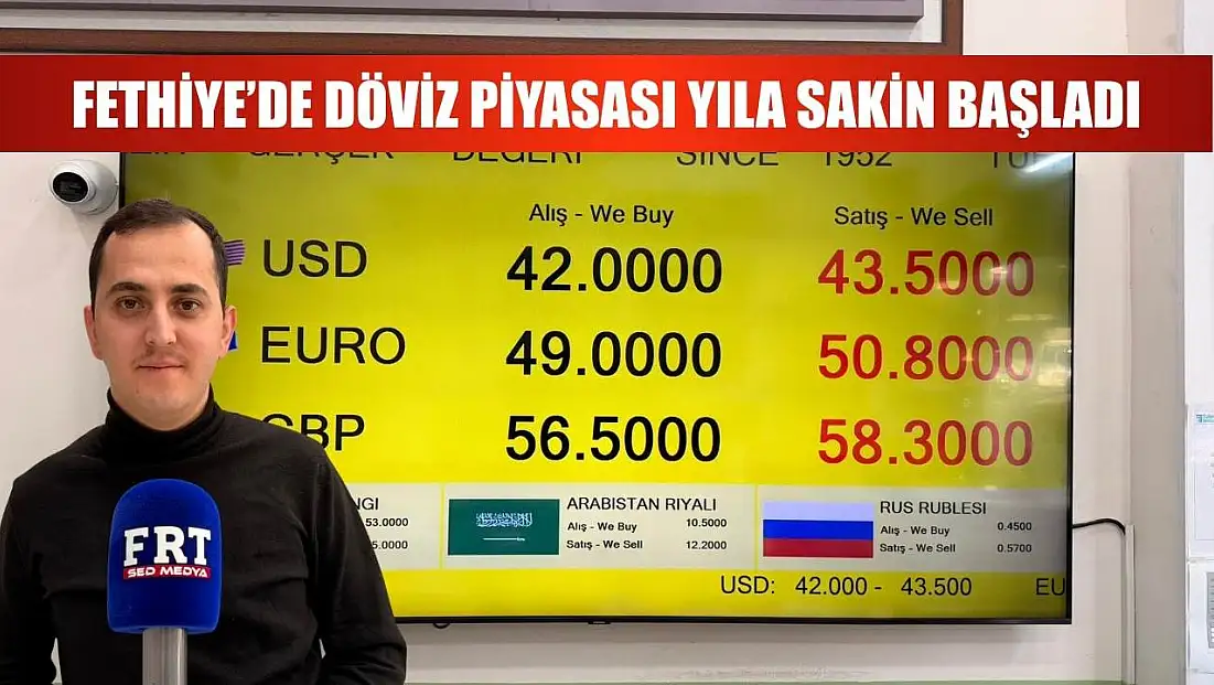 Fethiye’de Döviz Piyasası Yıla Sakin Başladı
