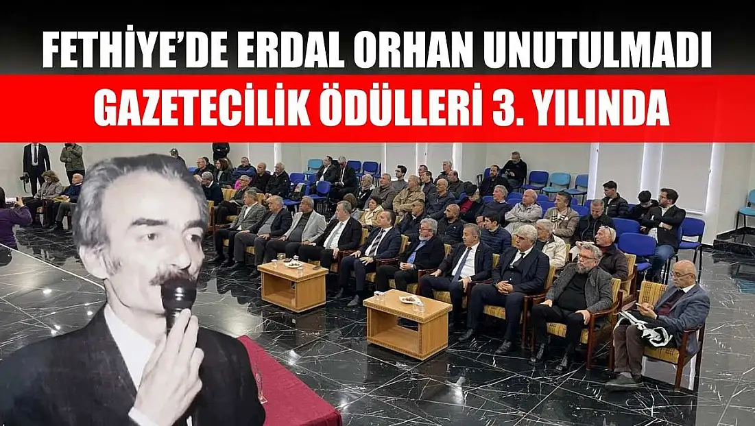 Fethiye’de Erdal Orhan unutulmadı: Gazetecilik Ödülleri 3. Yılında