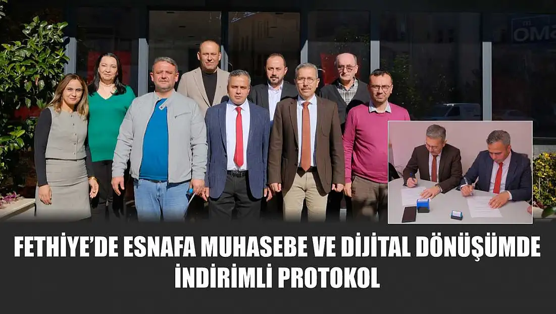 Fethiye’de Esnafa Muhasebe ve Dijital Dönüşümde İndirimli Protokol