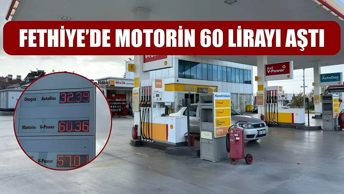 Fethiye’de Motorin 60 Lirayı Aştı