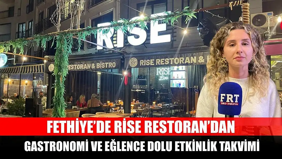Fethiye’de Rise Restoran’dan Gastronomi ve Eğlence Dolu Etkinlik Takvimi
