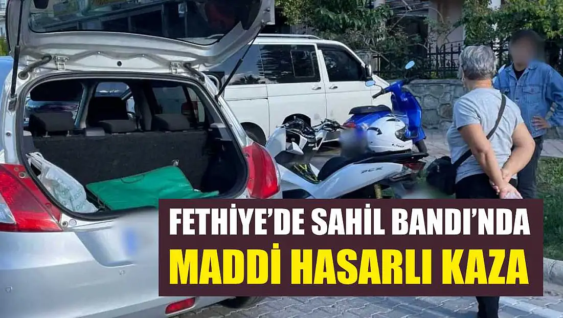 Fethiye’de Sahil Bandı’nda maddi hasarlı kaza