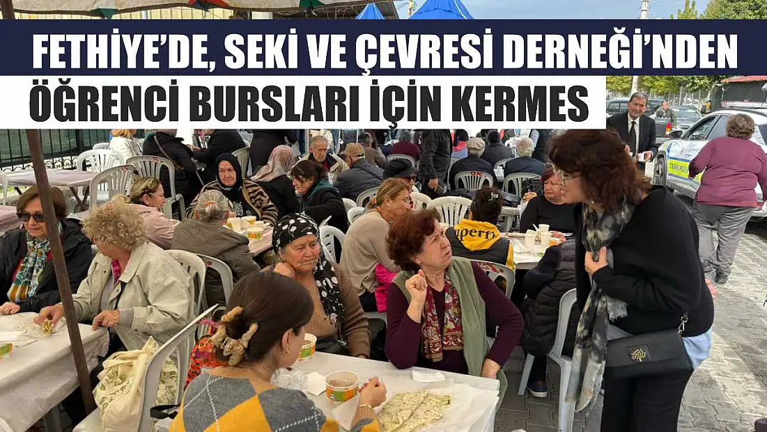 Fethiye’de, Seki ve Çevresi Derneği’nden öğrenci bursları için kermes