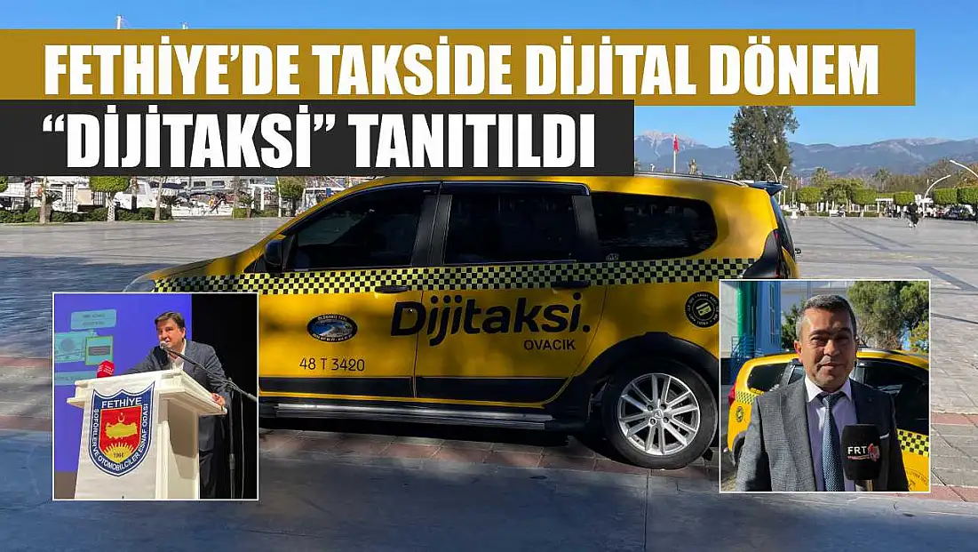 Fethiye’de takside dijital dönem: ‘Dijitaksi’ tanıtıldı
