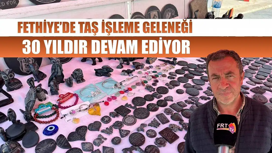 Fethiye’de taş işleme geleneği 30 yıldır devam ediyor