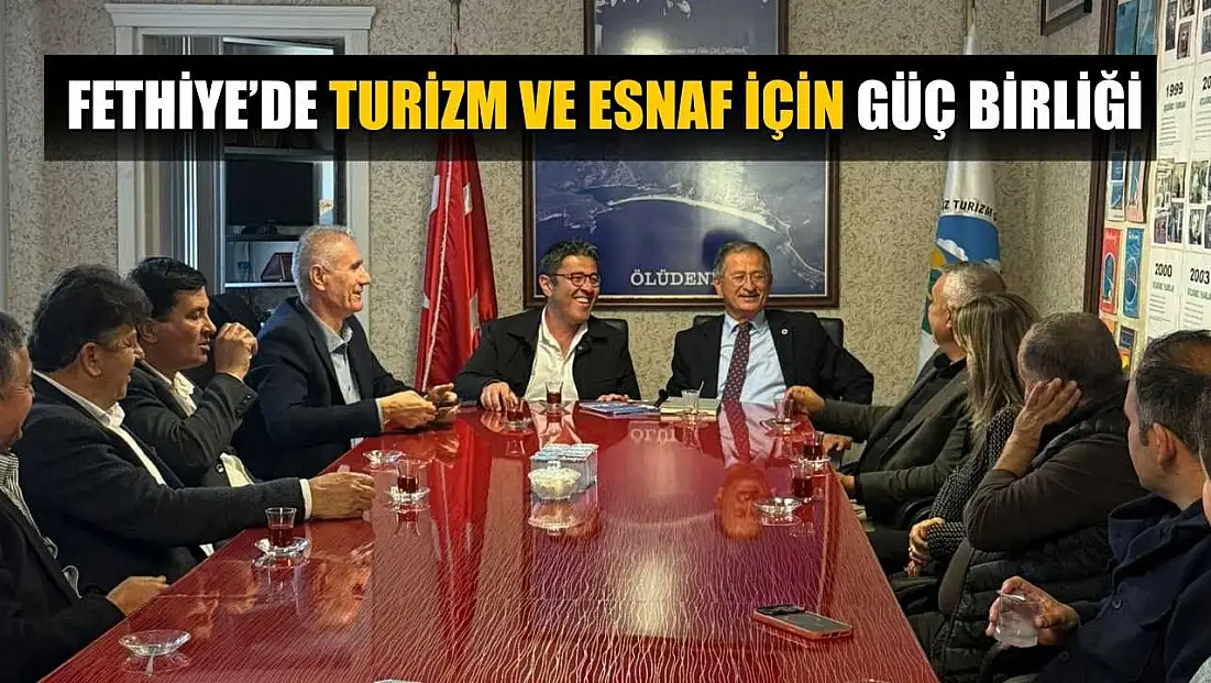 Fethiye’de turizm ve esnaf için güç birliği