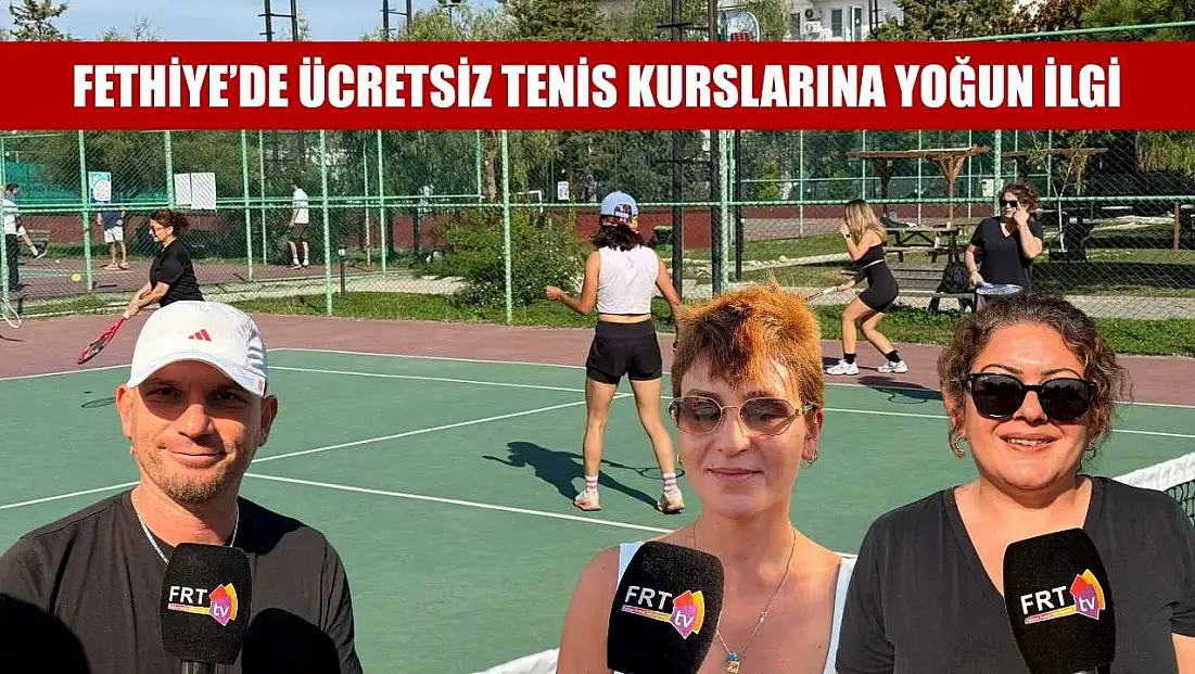 Fethiye’de ücretsiz tenis kurslarına yoğun ilgi