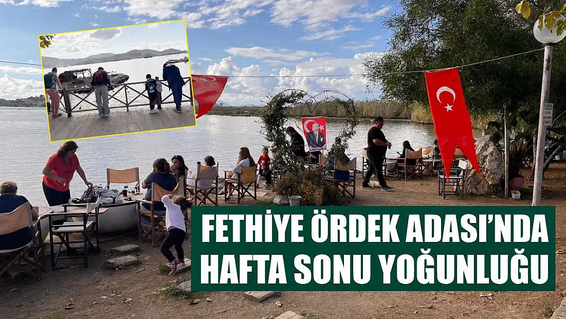 Fethiye Ördek Adası’nda hafta sonu yoğunluğu