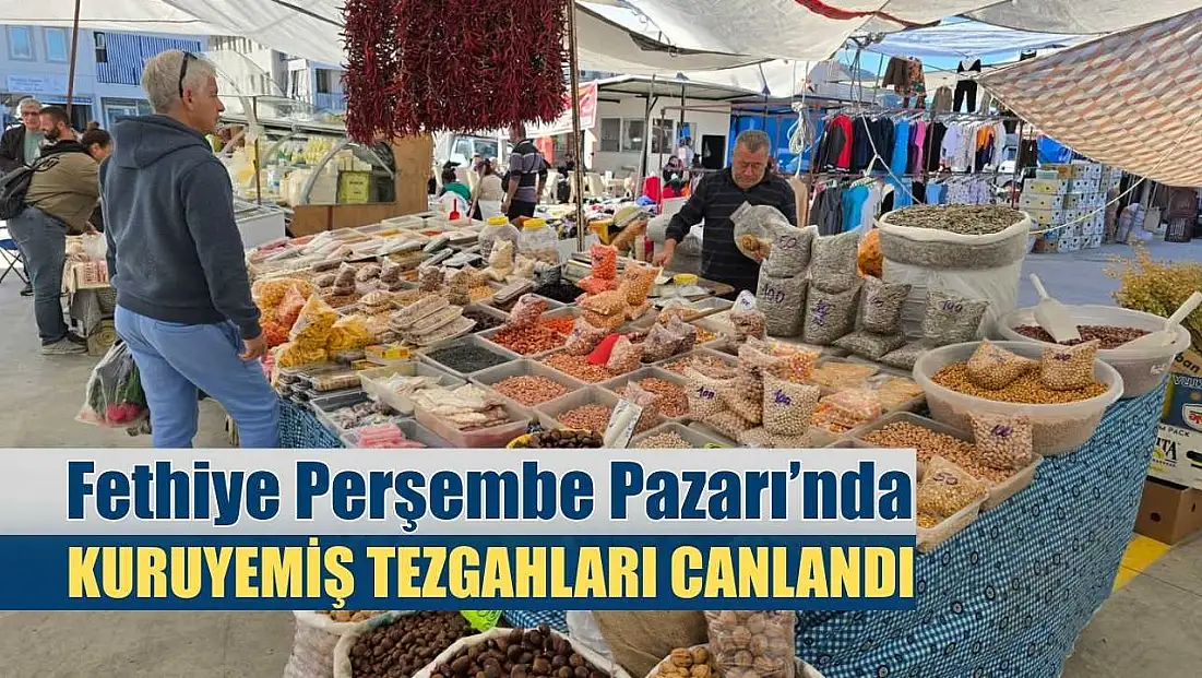 Fethiye Perşembe Pazarı’nda kuruyemiş tezgahları canlandı