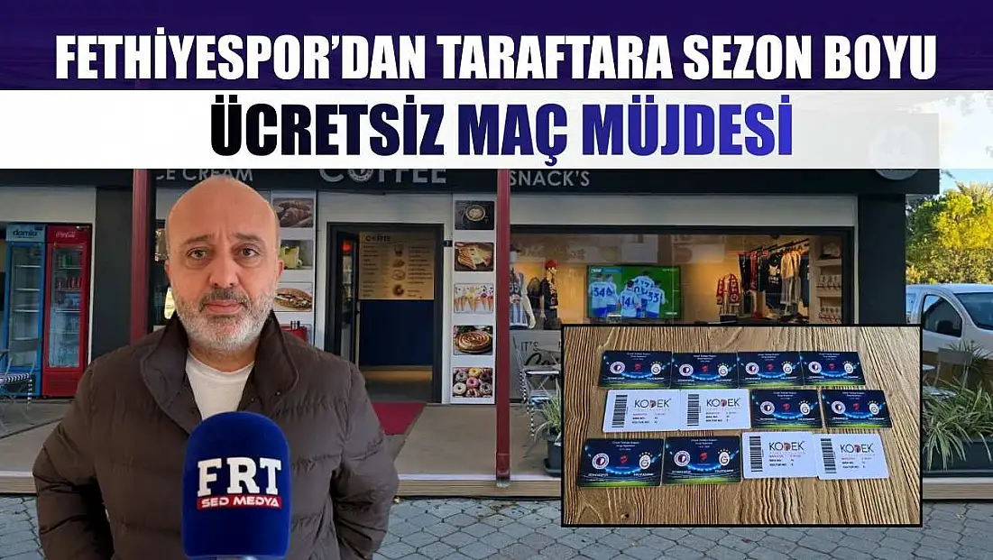 Fethiyespor’dan Taraftara Sezon Boyu Ücretsiz Maç Müjdesi