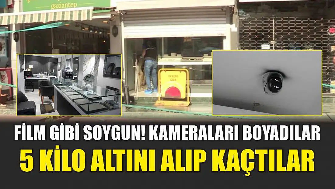 Film Gibi Soygun! Kameraları Boyadılar, 5 Kilo Altını Alıp Kaçtılar