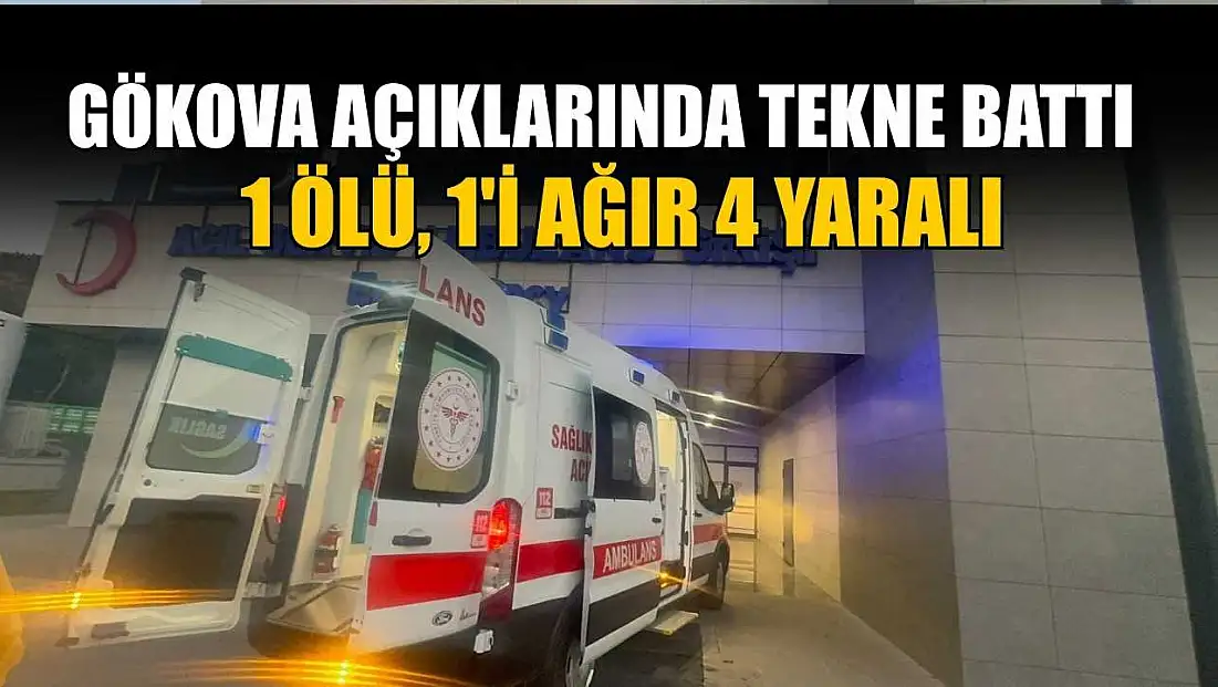 Gökova açıklarında tekne battı: 1 ölü, 1'i ağır 4 yaralı