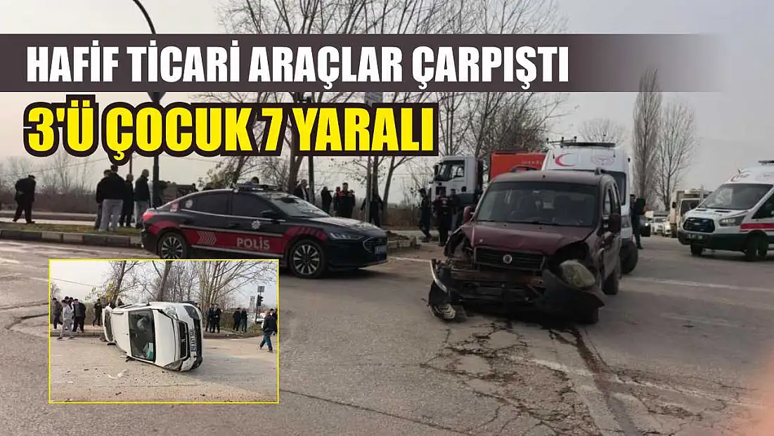 Hafif ticari araçlar çarpıştı: 3'ü çocuk 7 yaralı