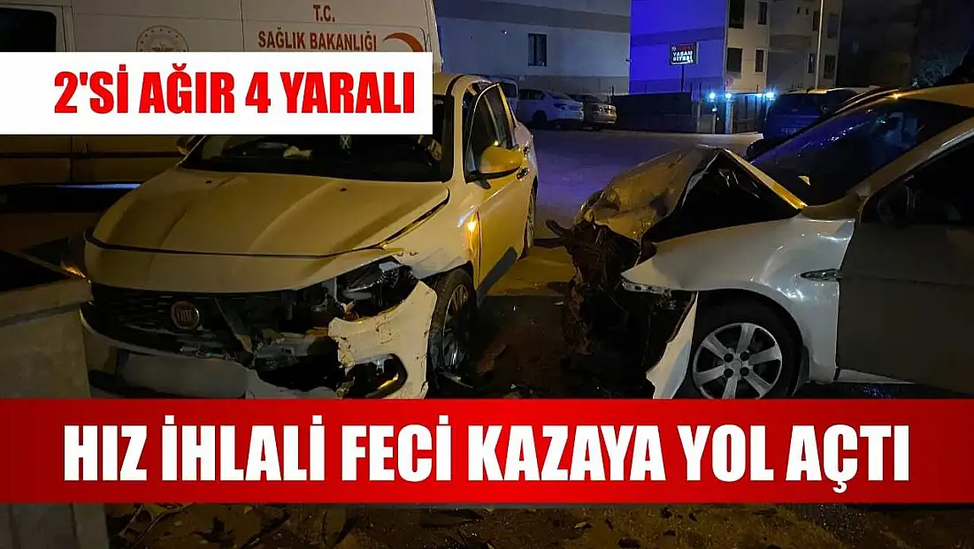 Hız ihlali feci kazaya yol açtı: 2'si ağır 4 yaralı