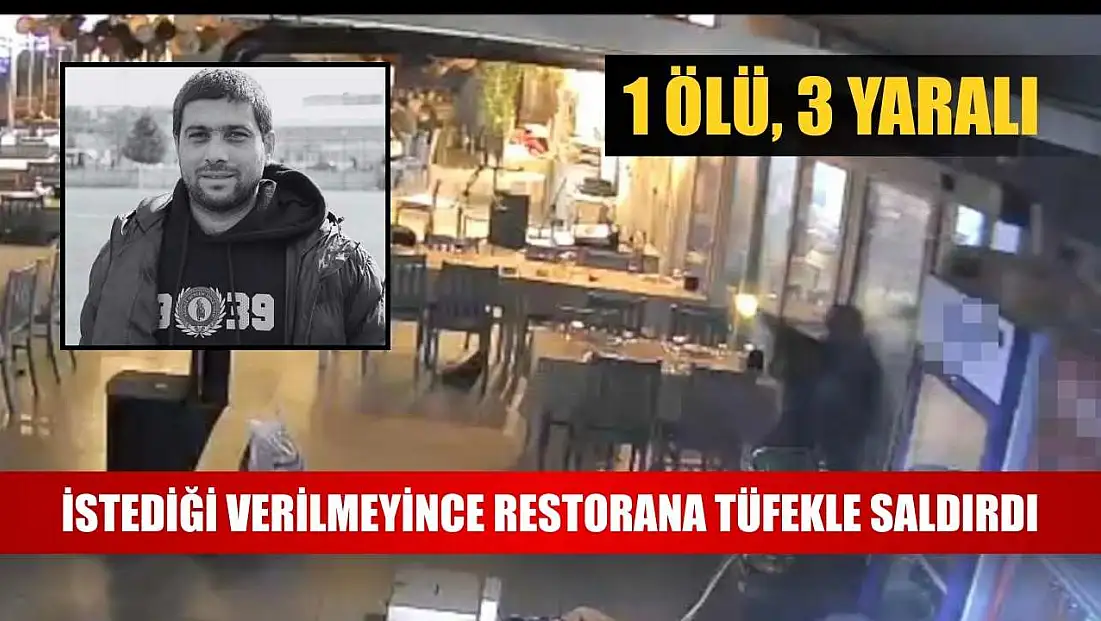 İstediği verilmeyince restorana tüfekle saldırdı: 1 ölü, 3 yaralı