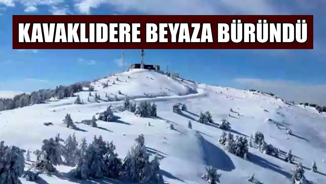 Kavaklıdere beyaza büründü