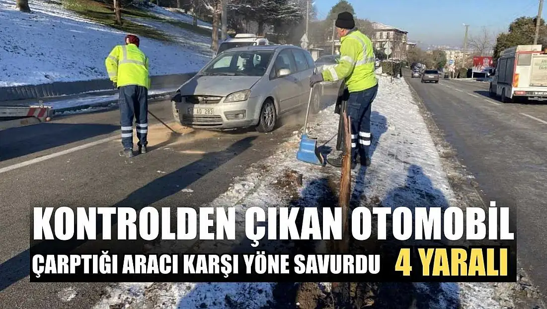 Kontrolden çıkan otomobil çarptığı aracı karşı yöne savurdu: 4 yaralı