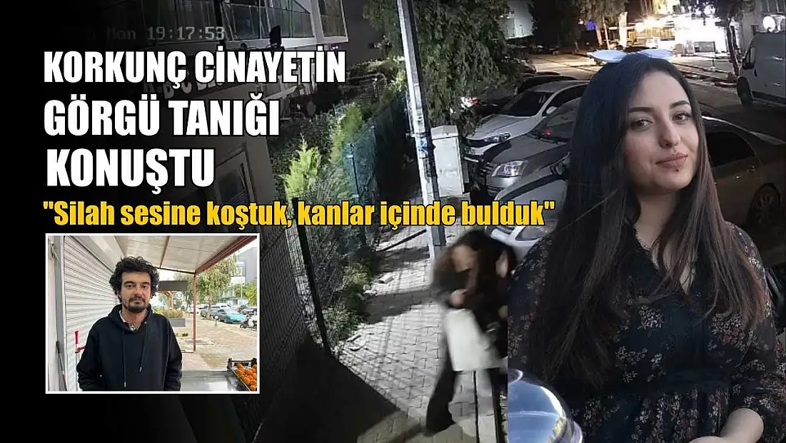 Korkunç cinayetin görgü tanığı konuştu: 'Silah sesine koştuk, kanlar içinde bulduk'