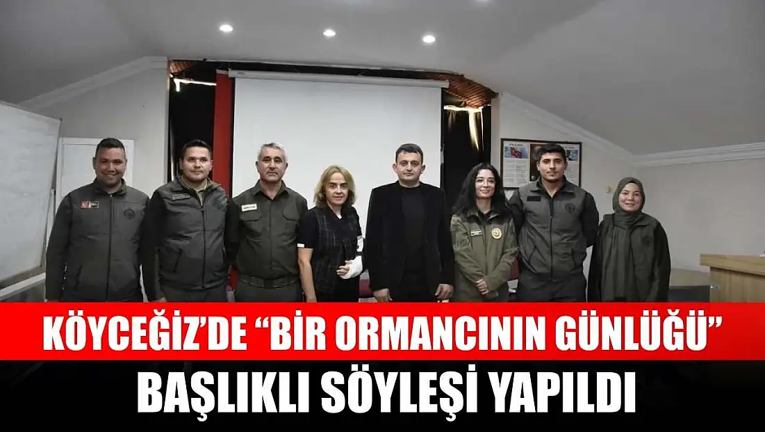 Köyceğiz’de 'Bir Ormancının Günlüğü' başlıklı söyleşi yapıldı