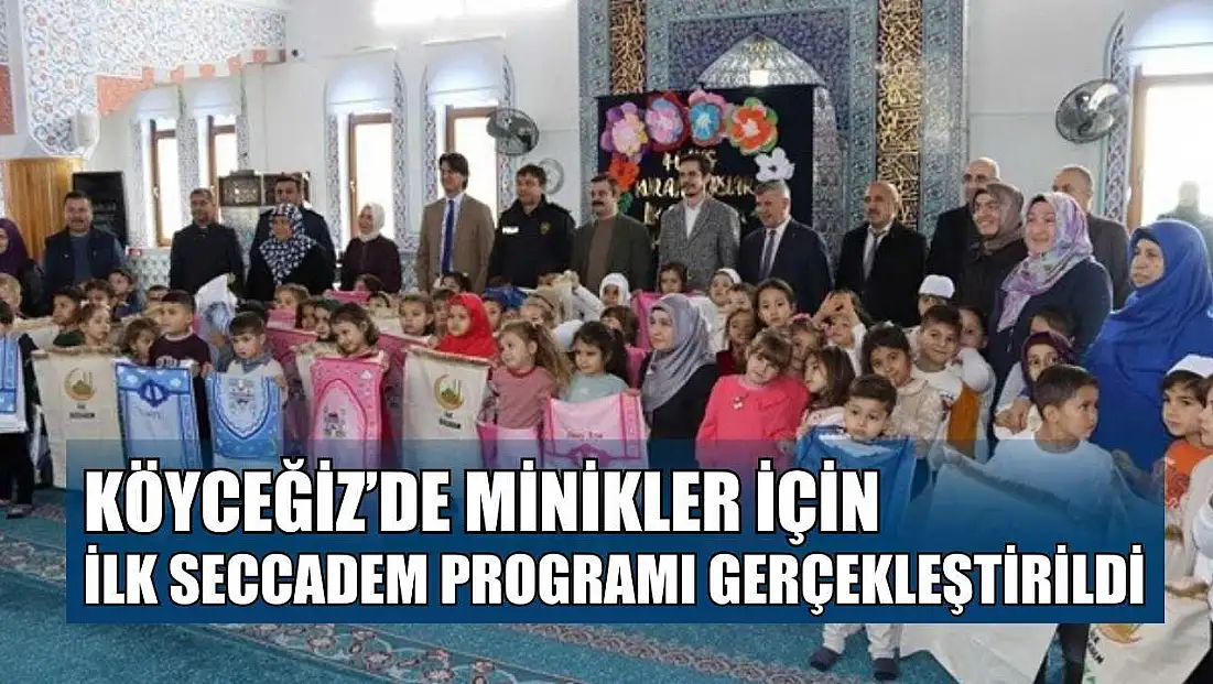 Köyceğiz’de minikler için ilk seccadem programı gerçekleştirildi