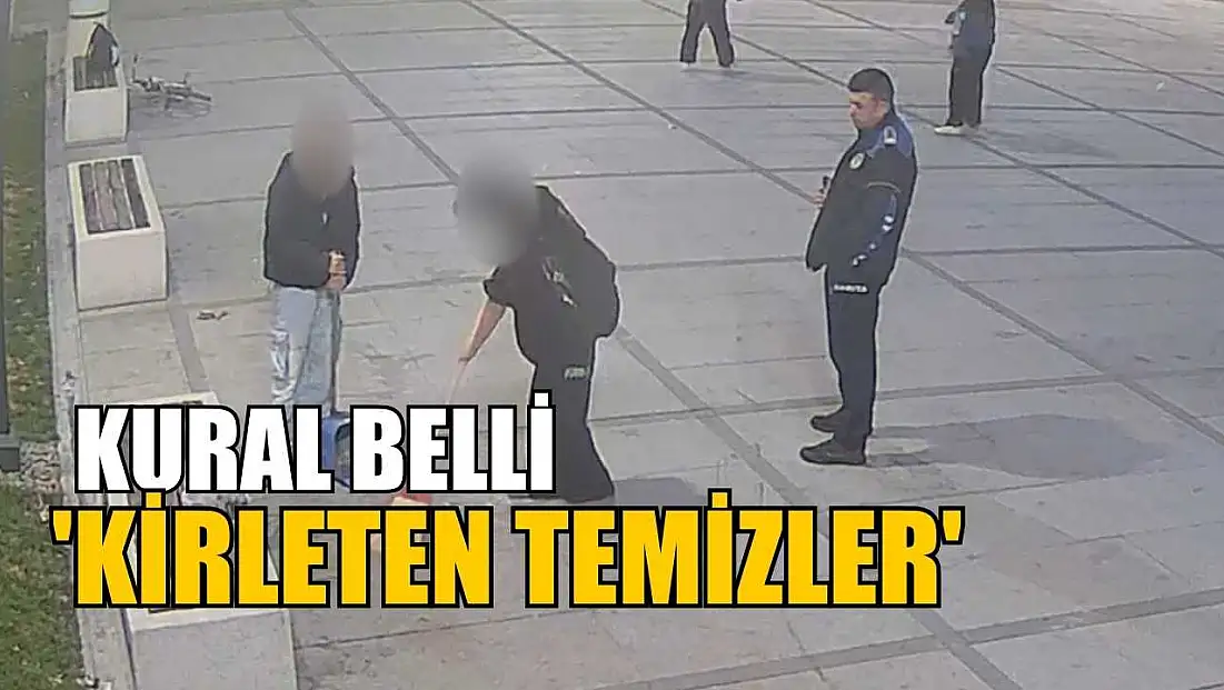 Kural belli 'Kirleten temizler'